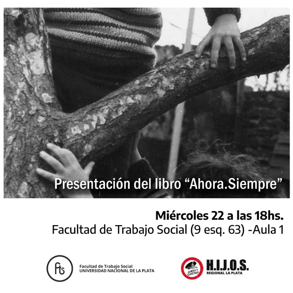 H.I.J.O.S REGIONAL LA PLATA PRESENTA "AHORA, SIEMPRE”