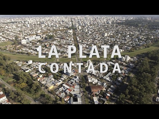 PRESENTAN EL DOCUMENTAL “LA PLATA CONTADA”
